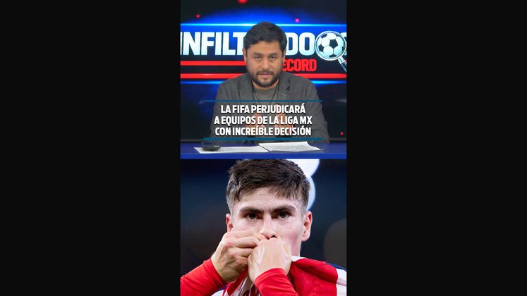 LA FIFA PERJUDICARÁ A EQUIPOS DE LA LIGA MX CON INCREÍBLE DECISIÓN