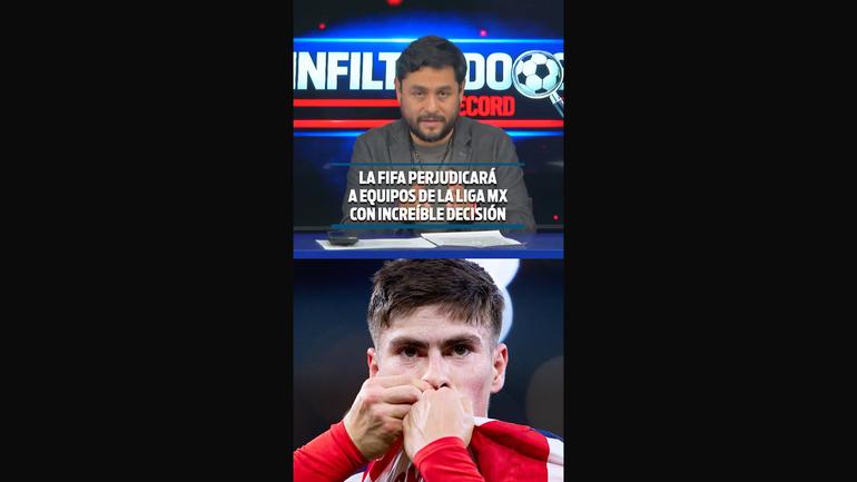 LA FIFA PERJUDICARÁ A EQUIPOS DE LA LIGA MX CON INCREÍBLE DECISIÓN ...