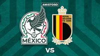 México se enfrenta a Bélgica en su segundo amistoso de la Fecha FIFA de marzo 2026 | RÉCORD