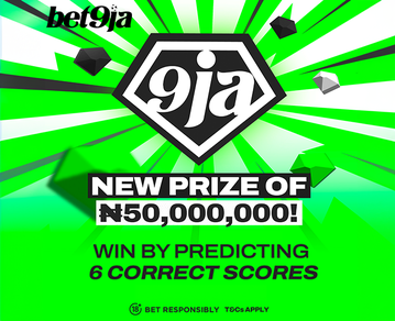 Predict 6 correct results this weekend to win ₦50,000,000 courtesy of Bet9ja!