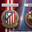 Atletico Madrid vs Barcelona Prediction and Betting Tips: Title Race Drama Meets Simeone’s Home Fortress
