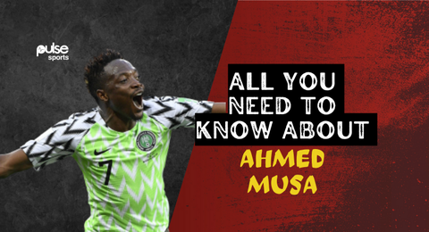 Ahmed Musa: All you need to know about the Super Eagles captain