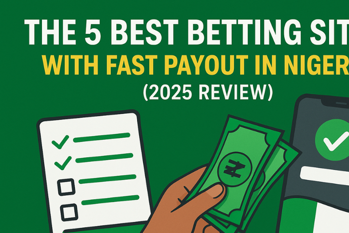 The 5 Best Betting Sites with Fast Payout in Nigeria (2025 Review)