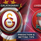 Galatasaray vs Liverpool prediction and betting tips