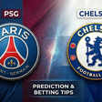 PSG vs Chelsea prediction and betting tips: A rematch of the Club World Cup final