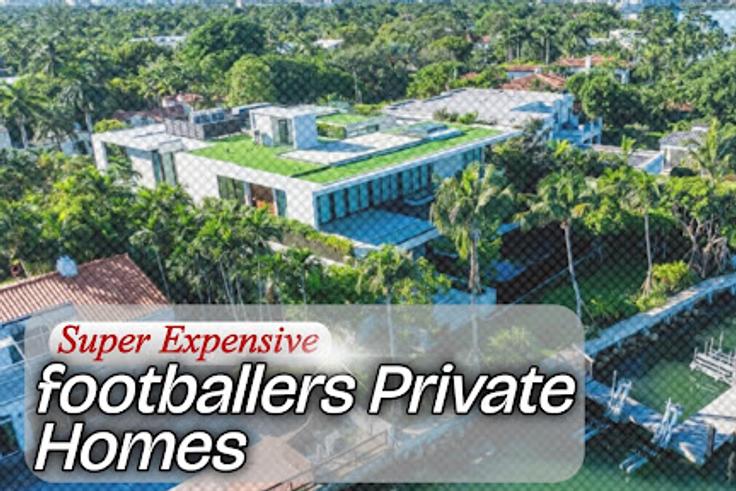 Top 10 Footballers With the Most Expensive Houses 2025