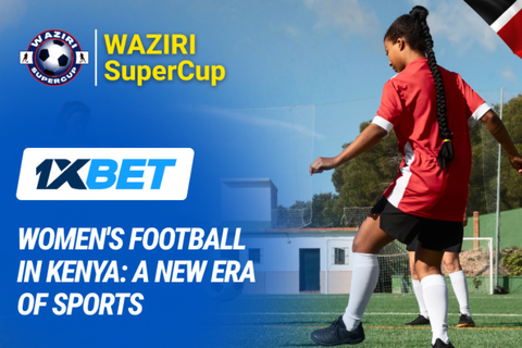 Women's football at the Waziri Supercup: How 1xBet opens new sports opportunities for girls