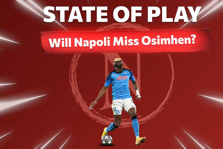 STATE OF PLAY: Will Victor Osimhen's absence hurt Napoli against AC Milan in the Champions League?