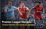 Premier League Margins: Tactical Details That Decide Big Matches