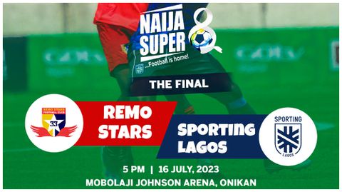 Naija Super 8: 5 Talking Points Ahead of Exciting Remo Stars vs Sporting Lagos Final