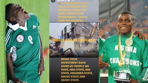 Emenike says Igbos in trouble - Super Eagles legend laments Lagos House demolition