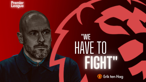 'We have to fight' - Erik ten Hag charges Manchester United squad amid title race