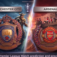 Manchester City vs Arsenal Prediction and Betting Tips: Premier League Title Race Decider At The Etihad