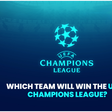 Which team will win the UEFA Champions League this season?