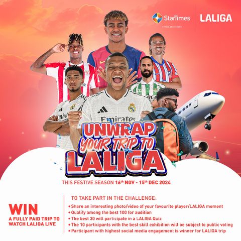 "Football Fans Rejoice! StarTimes Gives You the Chance to Be in Spain for LALIGA!"