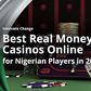 Innovate Change: Best Real Money Casinos Online for Nigerian Players in 2024