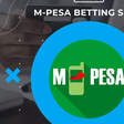 Mobile Money Meets Football How Top Betting Sites in Kenya Use M Pesa