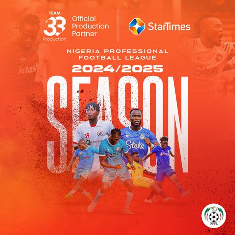 Team33 Production and StarTimes Bring Local Football Back to TV for NPFL 2024/25