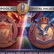 Liverpool vs Crystal Palace Prediction and Betting Tips: Reds Face Bogey Eagles At Anfield In Bid For Top Five Finish