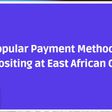 Popular payment methods for depositing at East African casinos