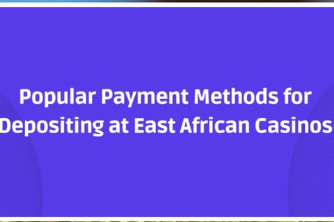 Popular payment methods for depositing at East African casinos