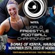 Everything you need to know as Kenya braces for World Freestyle Football tourney