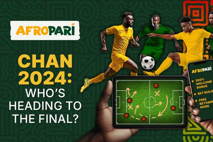 CHAN 2024: hot football, bold bets and your emotions with AfroPari