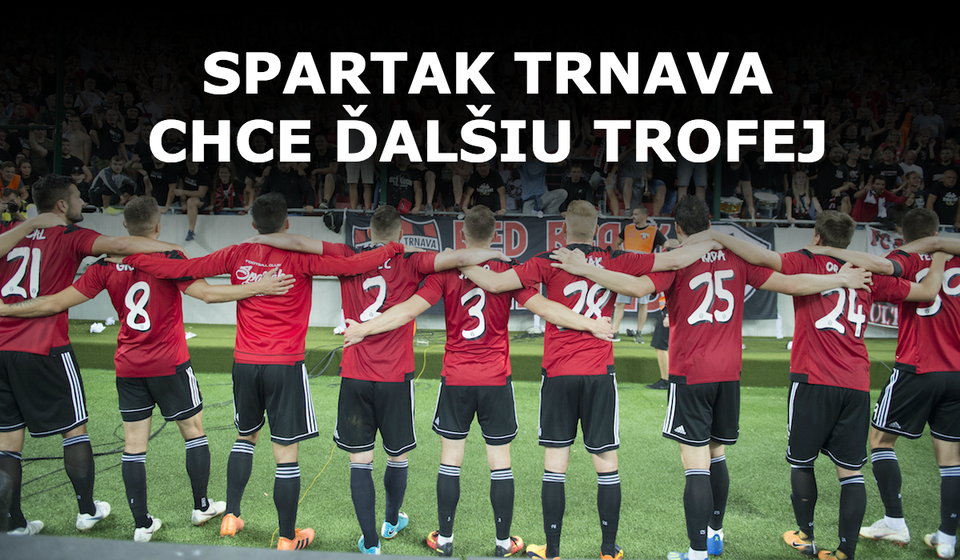 VIDEO: Spartak Trnava nechce bojovať o záchranu, chce ďalšiu trofej