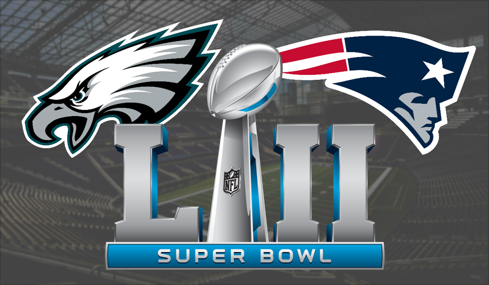 Super Bowl LII: Philadelphia Eagles - New England Patriots