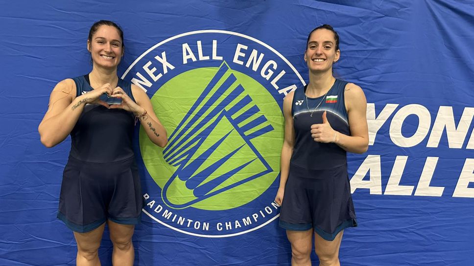 Сестри Стоеви елиминираха седмите в света на един от най-престижните турнири в бадминтона