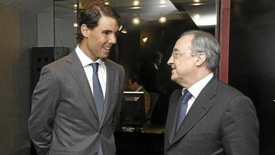 Флорентино пожела Рафаел Надал да оглави Реал Мадрид
