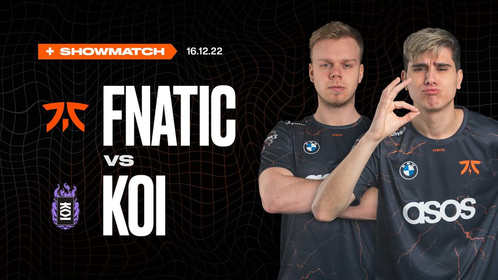 KOI и Fnatic излизат в голям шоумач след по-малко от седмица
