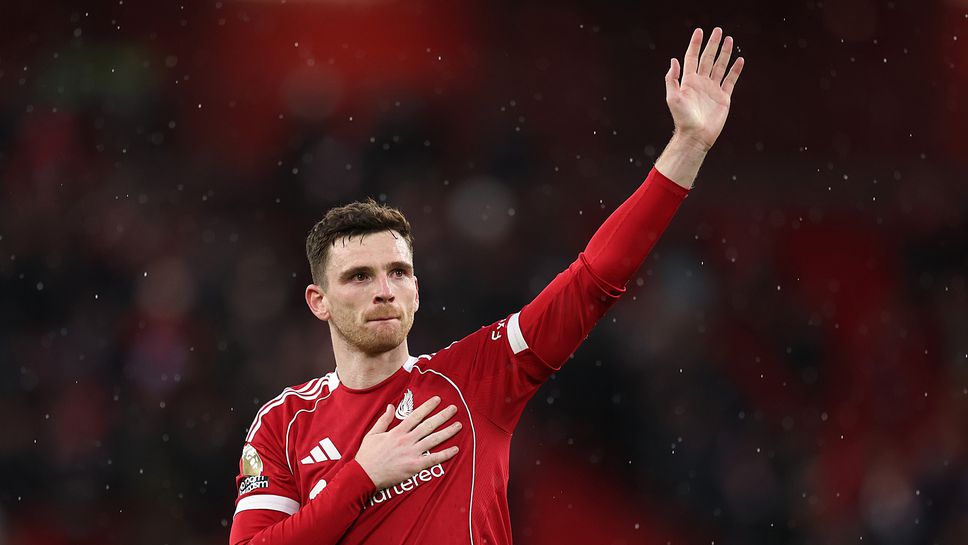 Напускащият Анди Робъртсън: Така и не получих предложение от Ливърпул