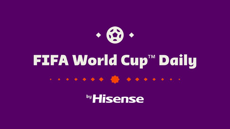 FIFA+ и Hisense ще въвлекат феновете в емоцията на FIFA World Cup Qatar 2022™ с шоуто FIFA World Cup Daily