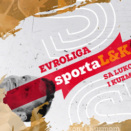 Evroliga Sportalk sa Lukom i Kuzmom