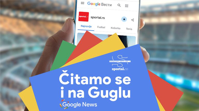 Sportal na Google News-u! Pratite najnovije vesti iz sporta na najbrži način i budite sam svoj urednik!