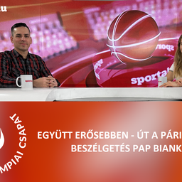 Együtt erősebben - Út a párizsi paralimpiáig: Beszélgetés Pap Biankával
