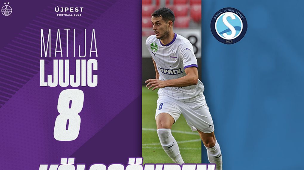 Matija Ljujics kölcsönben kerül Azerbajdzsánba (fotó: ujpestfc.hu)