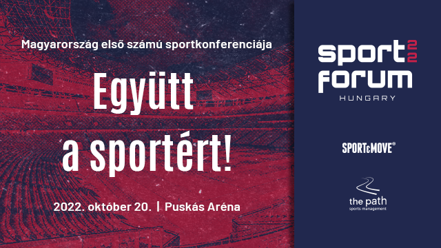 Sport Forum Hungary 2022  Magyarország első számú sportkonferenciája