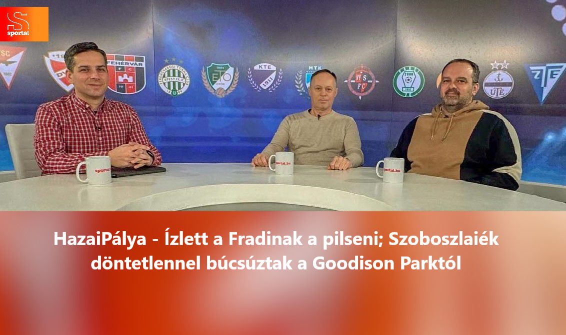 HazaiPálya - Ízlett a Fradinak a pilseni; Szoboszlaiék döntetlennel búcsúztak a Goodison Parktól