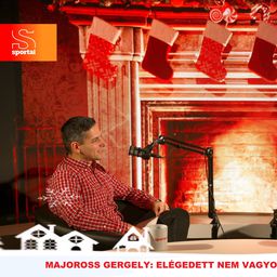 Majoross Gergely: Elégedett nem vagyok, boldog viszont igen