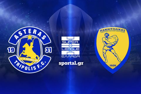 LIVE: ΑΣΤΕΡΑΣ AKTOR - ΠΑΝΑΙΤΩΛΙΚΟΣ 