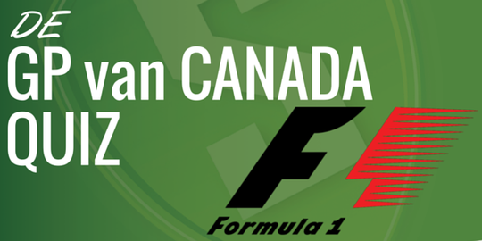 QUIZ: Wat weet jij over de GP van Canada